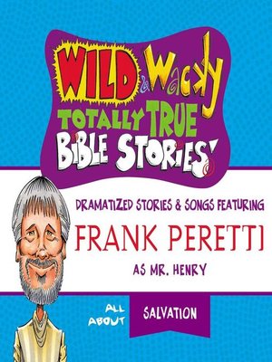 Wild and   Wacky Totally True Bible Stories--All About Salvation - Audiobook